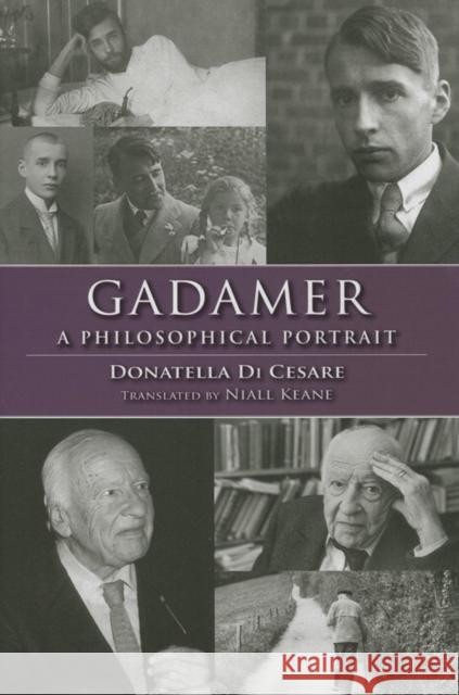 Gadamer: A Philosophical Portrait Di Cesare, Donatella 9780253007636