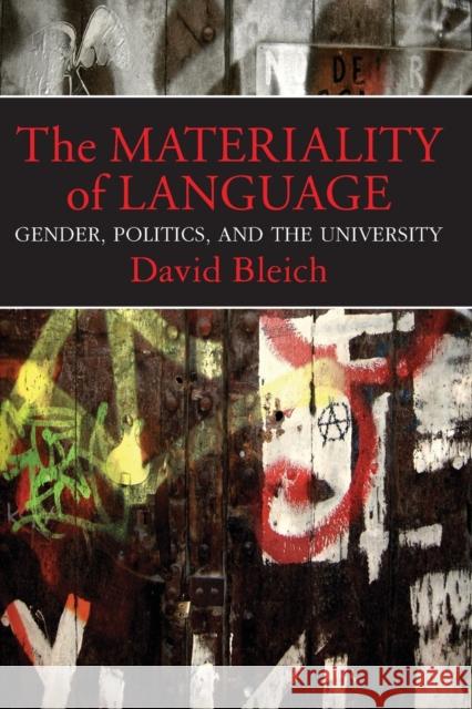 The Materiality of Language: Gender, Politics, and the University Bleich, David 9780253007728