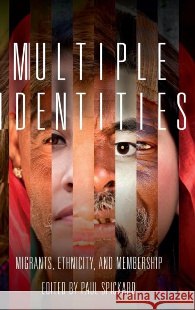 Multiple Identities: Migrants, Ethnicity, and Membership Spickard, Paul R. 9780253008046