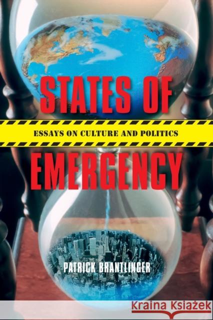 States of Emergency: Essays on Culture and Politics Patrick M. Brantlinger 9780253010193