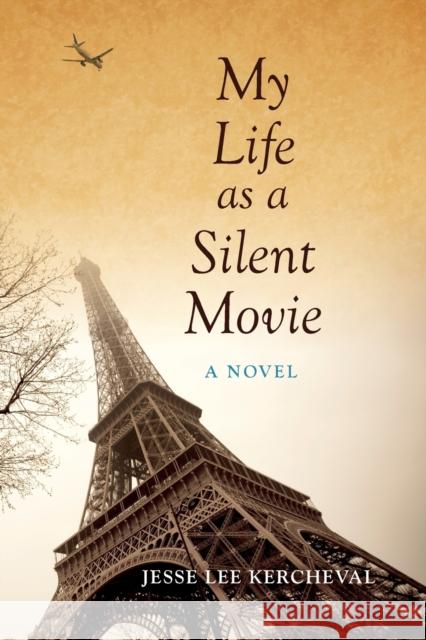 My Life as a Silent Movie Jesse Lee Kercheval 9780253010247 Indiana University Press