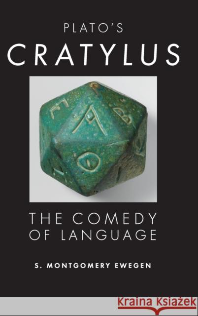 Plato's Cratylus: The Comedy of Language Ewegen, S. Montgomery 9780253010445