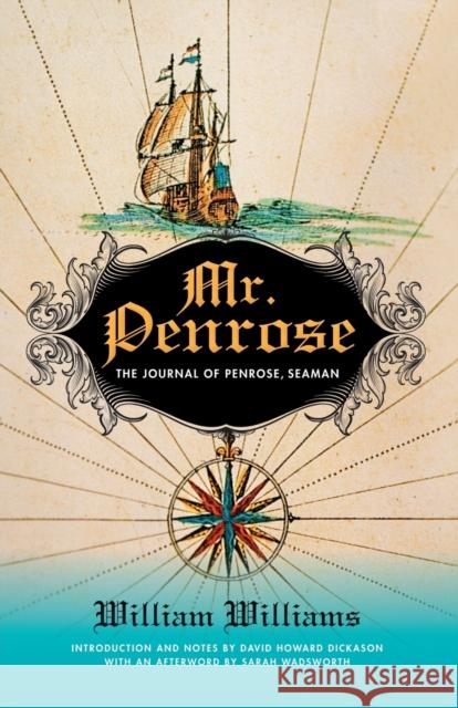 Mr. Penrose: The Journal of Penrose, Seaman William Williams David Howard Dickason Sarah Wadsworth 9780253010476 Indiana University Press