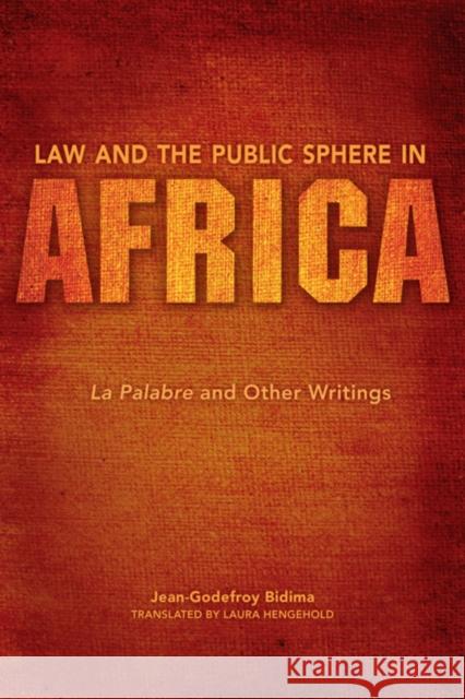 Law and the Public Sphere in Africa: La Palabre and Other Writings Bidima, Jean Godefroy 9780253011244 Indiana University Press