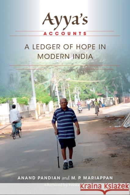 Ayya's Accounts: A Ledger of Hope in Modern India Pandian, Anand 9780253012500