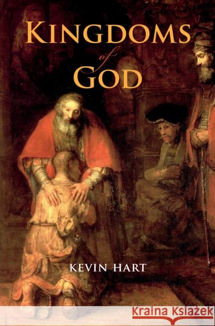 Kingdoms of God Kevin Hart 9780253014498 Indiana University Press