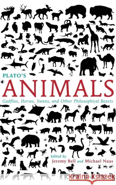 Plato's Animals: Gadflies, Horses, Swans, and Other Philosophical Beasts Jeremy Bell Michael Naas 9780253016133