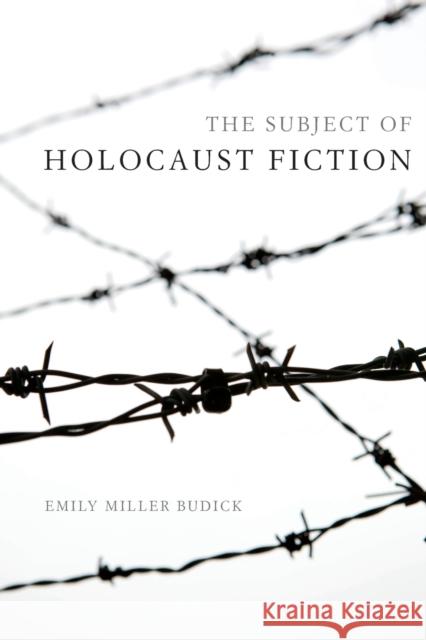 The Subject of Holocaust Fiction Emily Miller Budick E. Miller Budick 9780253016300