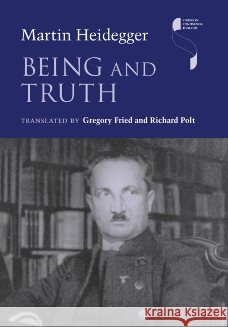 Being and Truth Martin Heidegger Gregory Fried Richard Polt 9780253020826