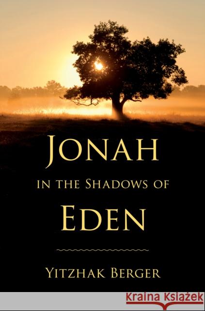 Jonah in the Shadows of Eden Yitzhak Berger 9780253021298