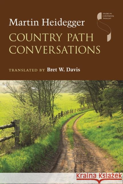 Country Path Conversations Martin Heidegger Bret W. Davis 9780253021632 Indiana University Press