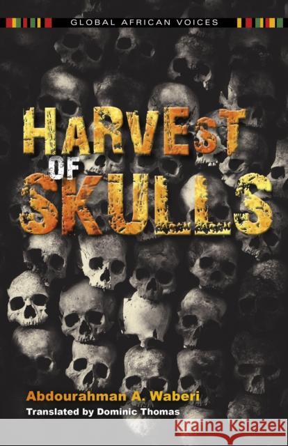 Harvest of Skulls Abdourahman A. Waberi Dominic Thomas 9780253024329 Indiana University Press