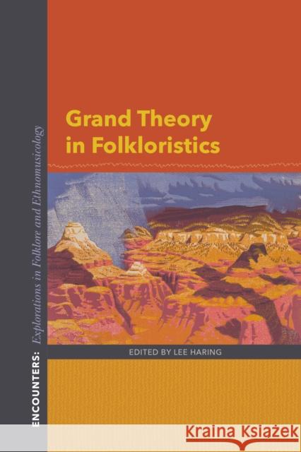 Grand Theory in Folkloristics Lee Haring 9780253024398 Indiana University Press