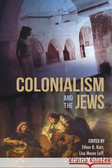 Colonialism and the Jews  9780253024572 Indiana University Press