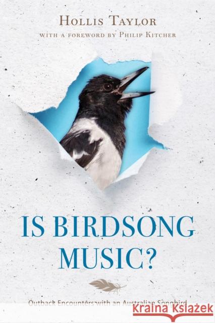 Is Birdsong Music?: Outback Encounters with an Australian Songbird Taylor, Hollis 9780253026200 Indiana University Press