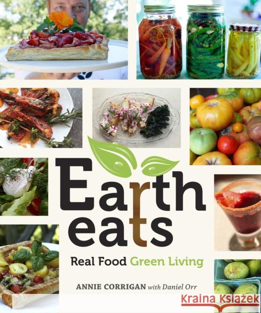 Earth Eats: Real Food Green Living Wfiu                                     Annie Corrigan 9780253026293 Indiana University Press