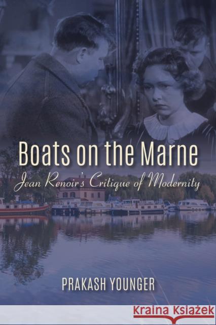 Boats on the Marne: Jean Renoir's Critique of Modernity Prakash Younger 9780253029010 Indiana University Press