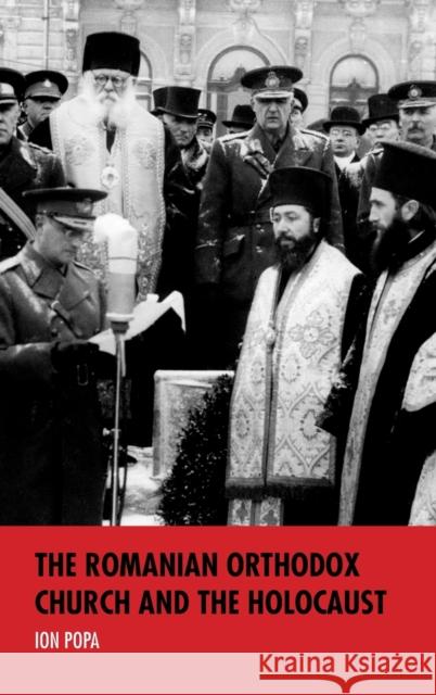 The Romanian Orthodox Church and the Holocaust Ion Popa 9780253029560