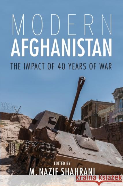 Modern Afghanistan: The Impact of 40 Years of War  9780253030054 Indiana University Press