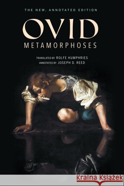 Metamorphoses: The New, Annotated Edition Ovid 9780253033598