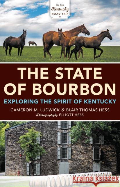 The State of Bourbon: Exploring the Spirit of Kentucky  9780253037817 Indiana University Press