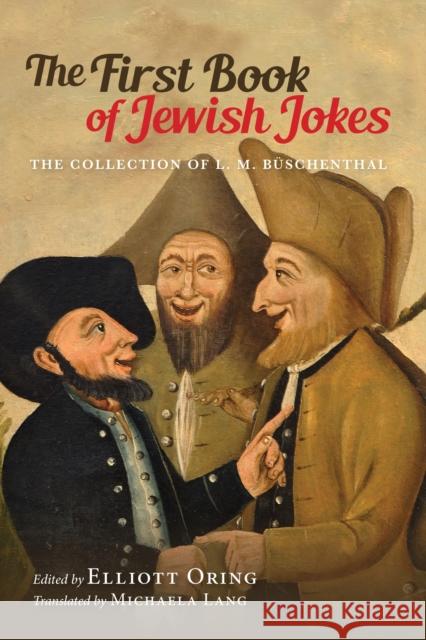 The First Book of Jewish Jokes: The Collection of L. M. Büschenthal Oring, Elliott 9780253038319