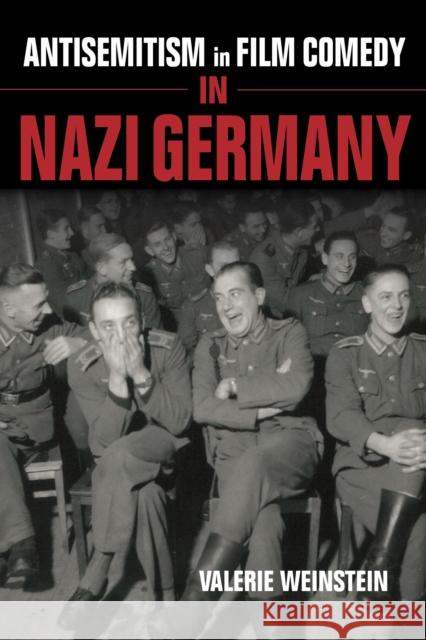 Antisemitism in Film Comedy in Nazi Germany Valerie Weinstein 9780253040701 Indiana University Press