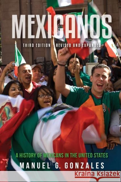 Mexicanos: A History of Mexicans in the United States Gonzales, Manuel G. 9780253041722