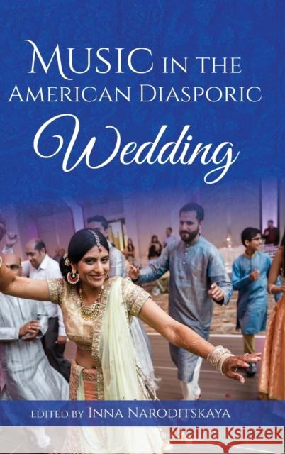 Music in the American Diasporic Wedding Inna Naroditskaya 9780253041760 Indiana University Press