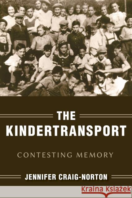 The Kindertransport: Contesting Memory Jennifer Craig-Norton 9780253042200