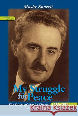 My Struggle for Peace, 3 Vol. Set: The Diary of Moshe Sharett, 1953-1956 Caplan, Neil 9780253043252 Indiana University Press