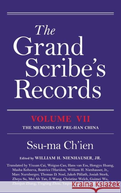 The Grand Scribe's Records, Volume VII: The Memoirs of Pre-Han China  9780253043269 Indiana University Press