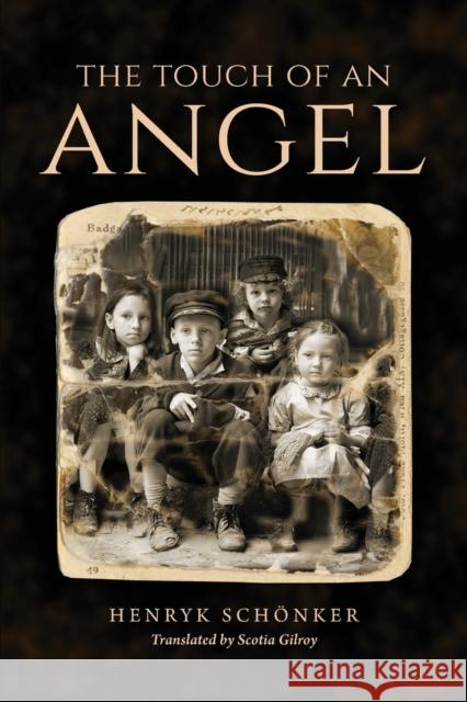 The Touch of an Angel Henryk Schonker Scotia Gilroy 9780253050342 Indiana University Press