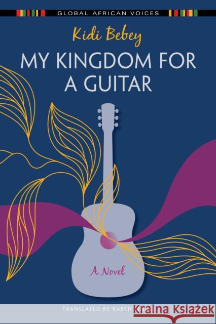 My Kingdom for a Guitar Kidi Bebey Karen Lindo 9780253057853 Indiana University Press