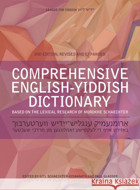 Comprehensive English-Yiddish Dictionary: Revised and Expanded Schaechter-Viswanath, Gitl 9780253058843 Indiana University Press