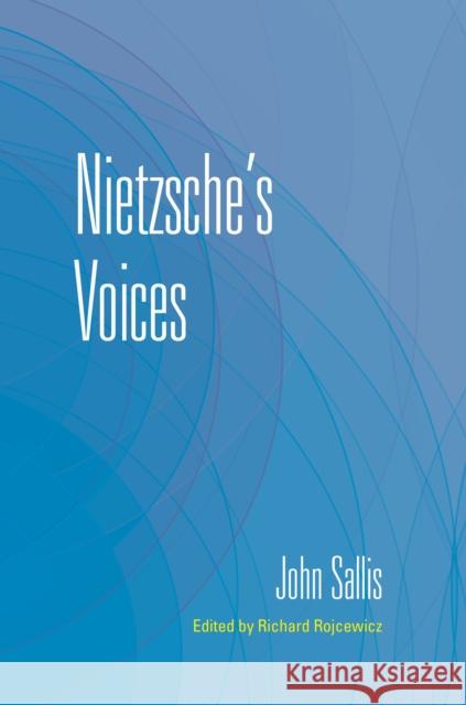 Nietzsche's Voices John Sallis Richard Rojcewicz 9780253063601