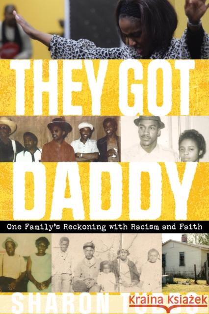 They Got Daddy: One Family's Reckoning with Racism and Faith Sharon Tubbs 9780253064455 Quarry Books