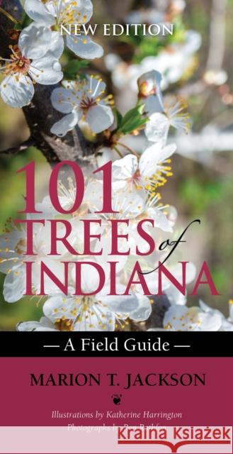 101 Trees of Indiana Ron (Purdue University Dept. of Forestry and Natural Resources) Rathfon 9780253069818