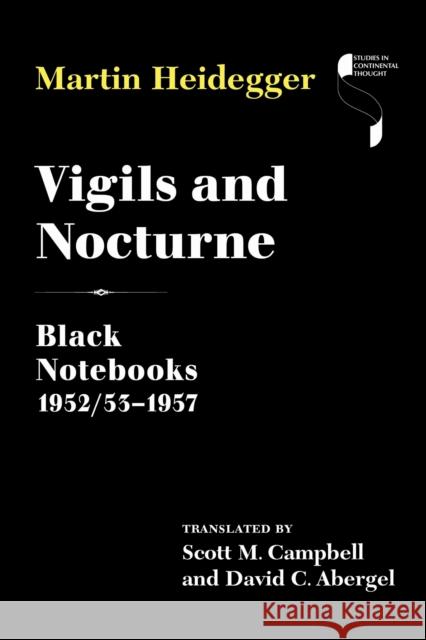 Vigils and Nocturne: Black Notebooks, 1952/53 and 1957 Martin Heidegger 9780253074522 Indiana University Press