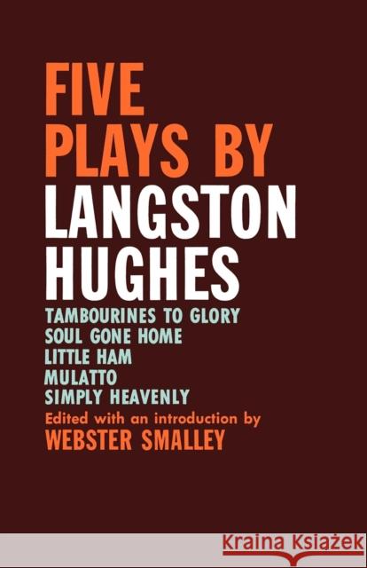 Five Plays by Langston Hughes Langston Hughes Webster Smalley 9780253201218 Indiana University Press