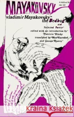 The Bedbug and Selected Poetry Vladimir Mayakovsky Patricia Blake Max Hayward 9780253201898 Indiana University Press