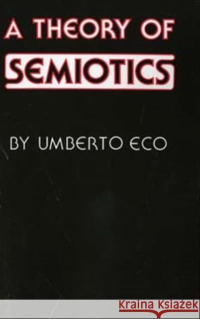 A Theory of Semiotics  Eco 9780253202178 Indiana University Press