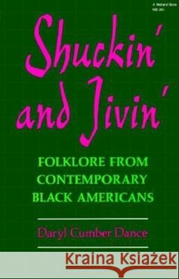 Shuckin' and Jivin': Folklore from Contemporary Black Americans Dance, Daryl Cumber 9780253202659 Indiana University Press