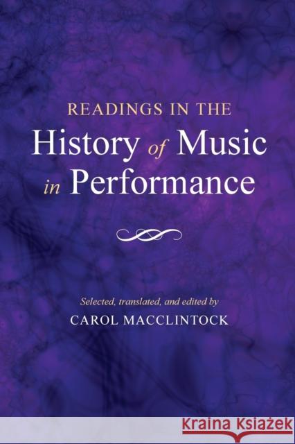 Readings in the History of Music in Performance Carol MacClintock 9780253202857 Indiana University Press