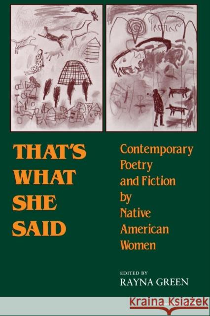 That's What She Said: Contemporary Poetry and Fiction by Native American Women Green, Rayna 9780253203380 Indiana University Press