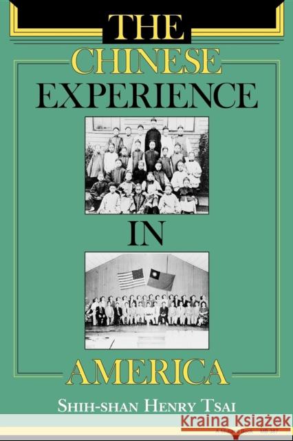 The Chinese Experience in America Shih-Shan Henry Tsai Henry Tsa 9780253203878 Indiana University Press