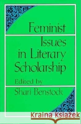 Feminist Issues in Literary Scholarship Shari Benstock 9780253204141