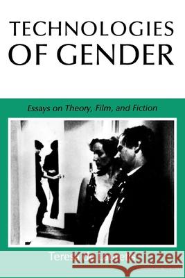 Technologies of Gender: Essays on Theory, Film, and Fiction Teresa D 9780253204417 Indiana University Press