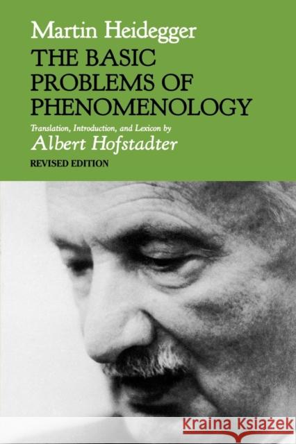 The Basic Problems of Phenomenology, Revised Edition Martin Heidegger 9780253204783 0