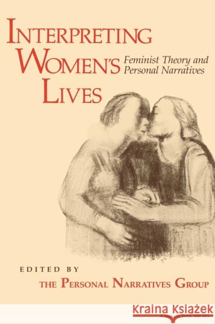 Interpreting Women's Lives: Feminist Theory and Personal Narratives Personal Narratives Group 9780253205018